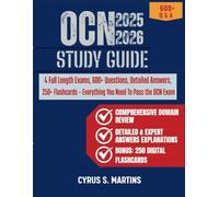 OCN Study Guide 2025-2026: 4 Full-Length Exams, 600+ Questions, Detailed Answers, 250+ Flashcards - Everything You Need to Pass the OCN Exam