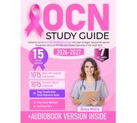 OCN Study Guide: Confidently Ace the Oncology Certified Nurse Exam with Expert Strategies, Symptom Management, Emergencies, Ethics and 1015 Q&As with Detailed Explanations (7 Full-Length Tests)
