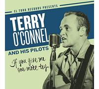 Terry O'Connel & His Pilots - If You Give Me One More Try [Import]