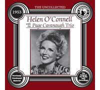 O'Connell, Helen & the Page Cavanaugh Trio - Uncollected: Helen O'Connell and The Page Cavanaugh Trio-1953