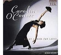 O'Connor,Caroline - What I Did for Love