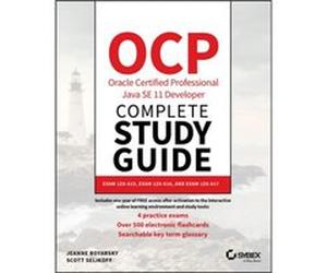 OCP Oracle Certified Professional Java SE 11 Developer Complete Study Guide Exam 1Z0815 Exam 1Z0816 and Exam 1Z081 by J Boyarsky J Boyarsky (Auteur)