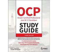 OCP Oracle Certified Professional Java SE 17 Developer Study Guide by Jeanne CodeRanch Boyarsky Jeanne CodeRanch Boyarsky (Auteur)