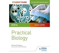 OCR A-level Biology Student Guide: Practical Biology