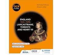 OCR A Level History: England 1445-1509: Lancastrians, Yorkists and Henry VII