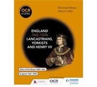 Ocr A Level History: England 1445-1509: Lancastrians, Yorkists And Henry Vii (Paperback)