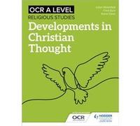 OCR A Level Religious Studies: Developments in Christian Thought Julian Waterfield Chris Eyre Karen Dean (Auteur)