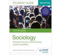 Ocr A-Level Sociology Student Guide 2: Researching And Understanding Social Inequalities