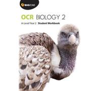 OCR Biology 2 A-Level Year 2 Student Workbook (Biology Student Workbook) - [Version Originale] Inconnu (Auteur)
