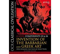 OCR Classical Civilisation A Level Components 23 and 24: Invention of the Barbarian and Greek Art