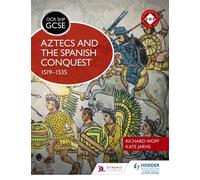 Ocr Gcse History Shp: Aztecs And The Spanish Conquest 1519-1535