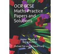 OCR GCSE Maths Practice Papers and Solutions: Higher - Grade 9-1, Non-Calculator