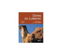 Ocres du Luberon Voyage ay pays des couleurs - Sophie Mariot-Leduc - Edisud - broché - Beau livre