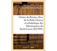 Octave de Brinon, élève de la Petite Oeuvre et scholastique des Missionnaires du Sacré-Coeur
