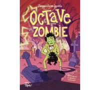 Octave le zombie Chrysostome Gourio (Auteur), Eglantine Ceulemans (Illustration)