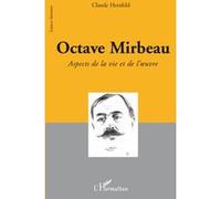 Octave Mirbeau Aspects de la vie et de l'oeuvre - Claude Herzfeld - L'harmattan - broché - Essai