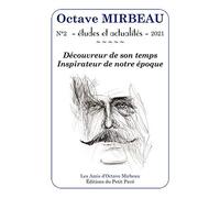 Octave Mirbeau . Etude Et Actualite N° 2 . Decouvreur De Son Temps .