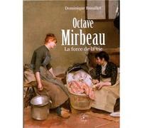 Octave Mirbeau, la force de la vie Bussillet Dominique (Auteur)
