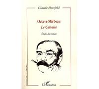 Octave Mirbeau Le Calvaire - Etude du roman - Claude Herzfeld - L'harmattan - broché - Essai