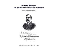Octave Mirbeau - Un Journaliste Faiseur D'opinion