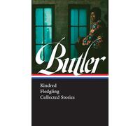 Octavia E. Butler: Kindred / Fledgling / Collected Stories