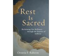 Octavia Raheem - Rest Is Sacred Reclaiming Our Brilliance through th - G245z