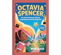 OCTAVIA SPENCER BIOGRAPHY FOR KIDS: How a Small Town Girl Became a Movie Star - An Amazing Journey of Hard Work and Big Dreams