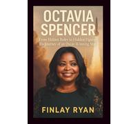 OCTAVIA SPENCER: From Hidden Roles to Hidden Figures: The Journey of an Oscar-Winning Star