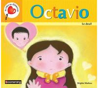 Octavio. le deuil Le deuil - Brigitte Marleau - Boomerang - broché - Document jeunesse dès 3 ans