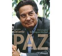 Octavio Paz dans son siècle Christopher Domínguez Michael (Auteur), Gersende Camenen (Traduction)