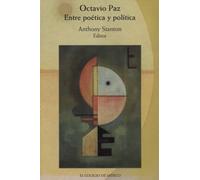 Octavio Paz: entre poética y política