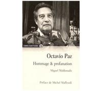 Octavio Paz - Hommage & Profanation