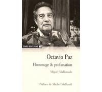 Octavio Paz - Hommage & Profanation