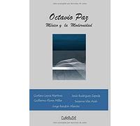 Octavio Paz, México Y La Modernidad