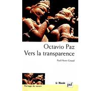 Octavio Paz. Vers la transparence - Paul-Henri Giraud - Puf - broché - Essai