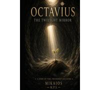 Octavius The Twilight Mirror: A Story of Time, Friendship and Home
