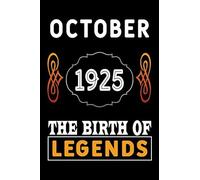 October 1925 The Birth Of Legends: 120 Pages 6x9 Lined Notebook,Soft Cover,1925 Years Old Birthday Gift,1925 Legend Since Notebook,Men,For Take Notes At Work,School Or Home,Birthday Gift Notebook For
