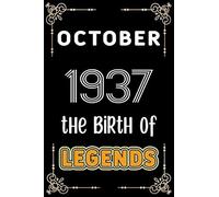 October 1937 The Birth Of Legends: 120 Pages 6x9 Lined Notebook,Soft Cover,1937 Years Old Birthday Gift,1937 Legend Since Notebook,Men,For Take Notes At Work,School Or Home,Birthday Gift Notebook For