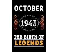 October 1943 The Birth Of Legends: 120 Pages 6x9 Lined Notebook,Soft Cover,1943 Years Old Birthday Gift,1943 Legend Since Notebook,Men,For Take Notes At Work,School Or Home,Birthday Gift Notebook For