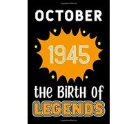 October 1945 The Birth Of Legends: 120 Pages 6x9 Lined Notebook,Soft Cover,1945 Years Old Birthday Gift,1945 Legend Since Notebook ,Men,For Take Notes At Work,School Or Home,Birthday Gift Notebook For
