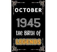October 1945 The Birth Of Legends: 120 Pages 6x9 Lined Notebook,Soft Cover,1945 Years Old Birthday Gift,1945 Legend Since Notebook ,Men,For Take Notes At Work,School Or Home,Birthday Gift Notebook For