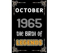 October 1965 The Birth Of Legends: 120 Pages 6x9 Lined Notebook,Soft Cover,1965 Years Old Birthday Gift,1965 Legend Since Notebook ,Men,For Take Notes At Work,School Or Home,Birthday Gift Notebook For