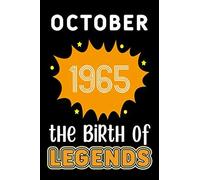 October 1965 The Birth Of Legends: 120 Pages 6x9 Lined Notebook,Soft Cover,1965 Years Old Birthday Gift,1965 Legend Since Notebook ,Men,For Take Notes At Work,School Or Home,Birthday Gift Notebook For