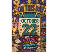 October 22: The Day History Grabbed Humanity By the Collar