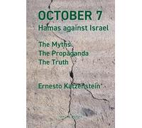 October 7: Hamas against Israel - The Myths, The Propaganda, The Truth