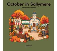 October in Sallymere - The Sallymere Seasons I A 76 page Coloring Book: A Cozy Autumn Coloring Book for Adults & Teens with Cute Fall Scenes, Small-Town Charm & Halloween Magic