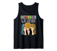 October is My Birthday Yep The Whole Month Birthday Débardeur