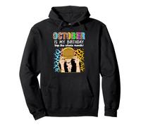 October is My Birthday Yep The Whole Month Birthday Sweat à Capuche