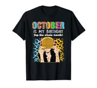 October is My Birthday Yep The Whole Month Birthday T-Shirt