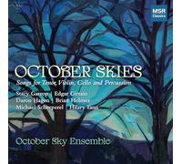 October Sky Ensemble - October Skies | Chansons pour ténor, violon, violoncelle et percission par Stacy Garrop, Edgar Girtain, Daron Hagen, Brian Holmes, Michael Scherperel et Hilary Tann Première mondiale enregistrements